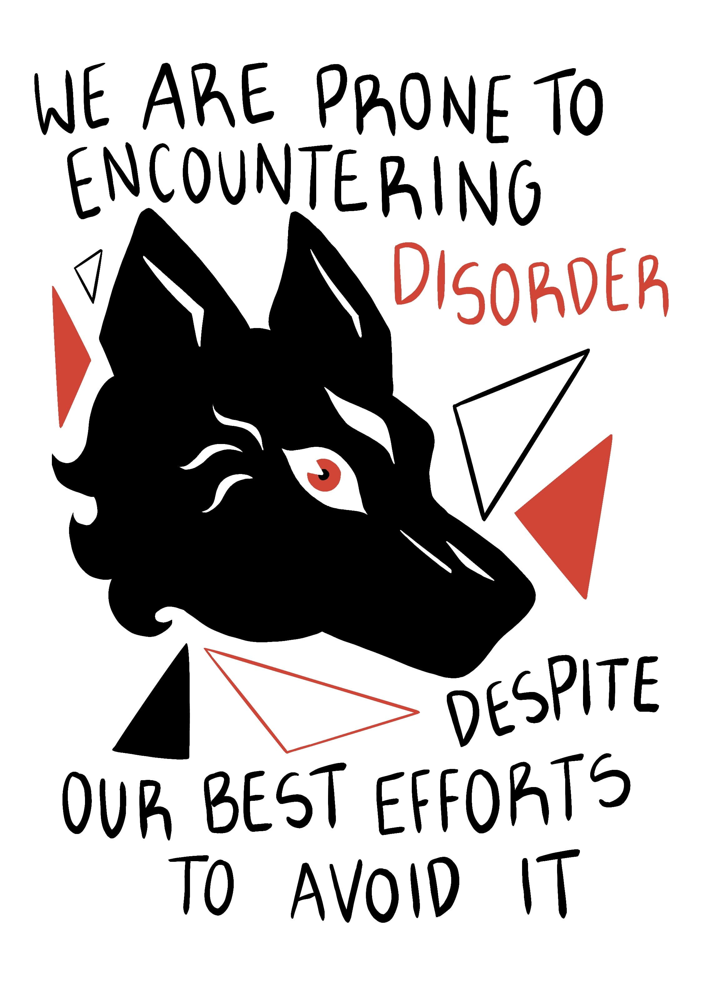a wolf with the caption "we are prone to encountering disorder despite our best efforts to avoid it"